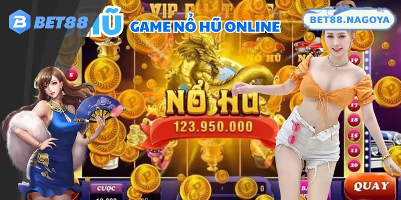 Khám phá khái niệm game nổ hũ uy tín cùng Bet88 